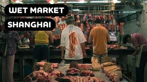 What Is A Wet Market In China Wet Market Shanghai 2019 Youtube