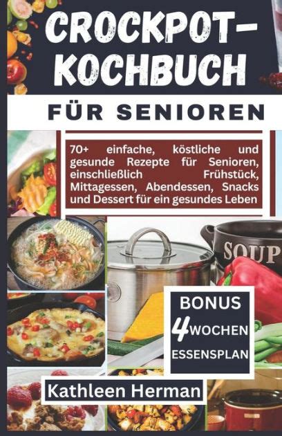 Crock Pot Kochbuch F R Senioren Einfache K Stliche Und Gesunde