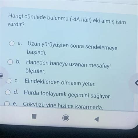 Hangi cümlede bulunma dA hâli eki almış isim vardır a Uzun