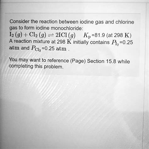 Consider The Reaction Between Iodine Gas And Chlorine Gas To Form