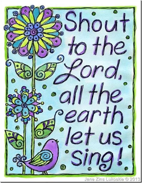 Psalm 984 Shout To The Lord All The Earth Break Out In Praise And