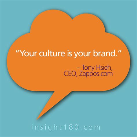 Insight180 Quotes On Branding Your Culture Is Your Brand Tony