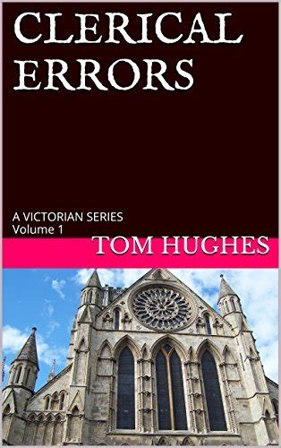 CLERICAL ERRORS A VICTORIAN SERIES Volume 1 By Tom Hughes Goodreads