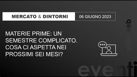 Mercato Dintorni Materie Prime Un Semestre Complicato Cosa Ci