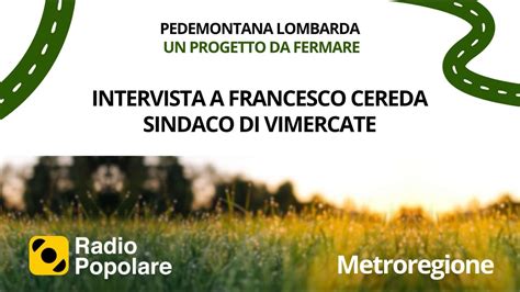 PEDEMONTANA TRATTA D EVASTAZIONE L Intervista Al Sindaco Di Vimercate