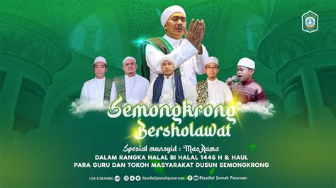 HALAL BI HALAL 1445 H SEMONGKRONG BERSHOLAWAT BERSAMA MAJLIS