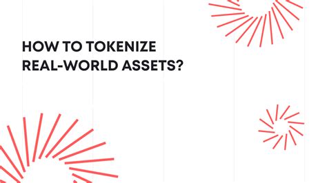 A Comprehensive Guide To Tokenizing Real World Assets