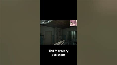 The Mortuary Assistant 😱 Youtube