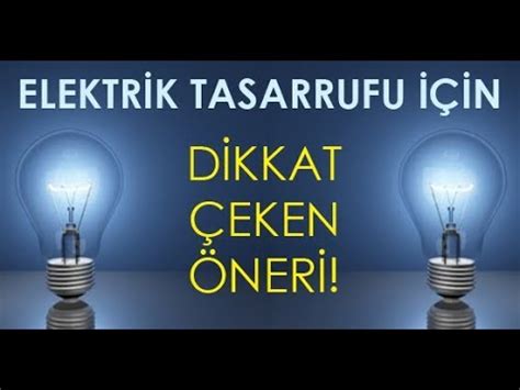 Elektrik tasarrufu nasıl yapılır elektrik faturası nasıl azaltılır