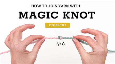 How To Tie A Magic Knot For Joining Yarn Step By Step For Beginners