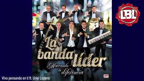 LA BANDA LÍDER VIVO PENSANDO EN TI ft Uriel Lozano Marcando la