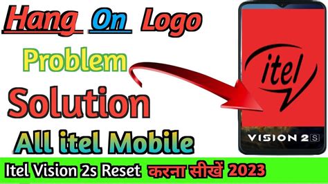 Hang On Logo Problem Solution Itel Mobile How To Reset Itel Vision 2s