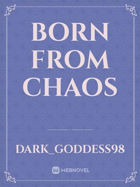 Born from Chaos Novel Read Free - Webnovel