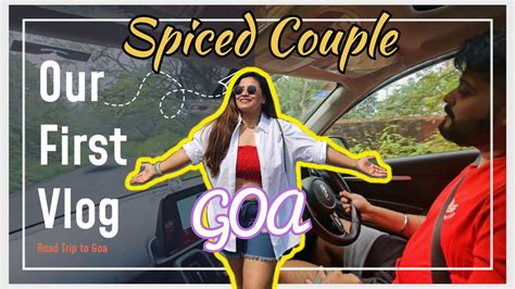 Episode Spiced Couple S Goa Road Trip Pune To Goa Unplanned