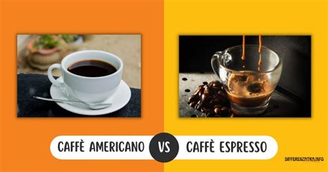 Differenza Tra Caff Americano E Espresso Vediamola Insieme