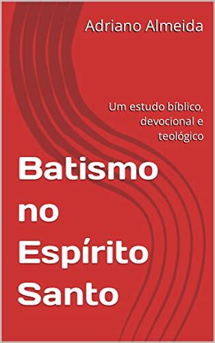 Amazon br eBooks Kindle Batismo no Espírito Santo Um estudo