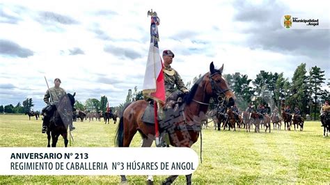 ANIVERSARIO N213 REGIMIENTO DE CABALLERIA N3 HUSARES DE ANGOL YouTube