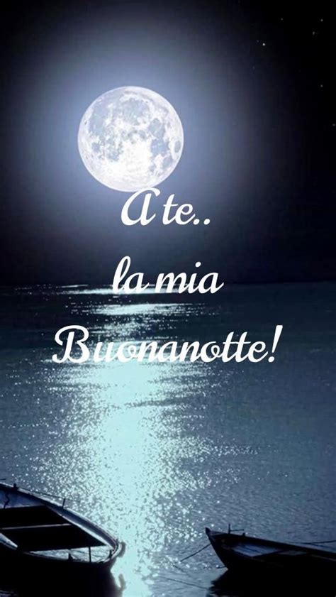 Pin Di Antonietta Pierri Su Buonanotte Buonanotte Auguri Di Buona