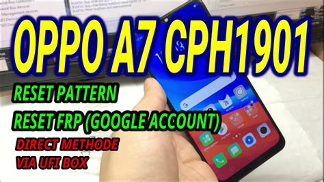 Reset Pattern Frp Oppo A Cph Direct Methode Via Ufi Box Youtube