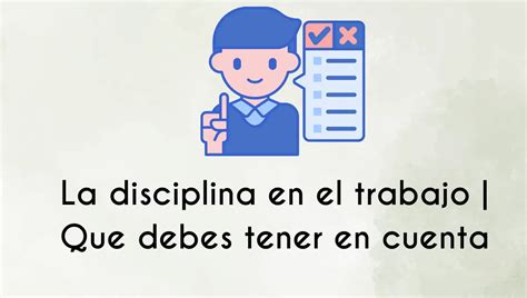 La Disciplina En El Trabajo Que Debes Tener En Cuenta