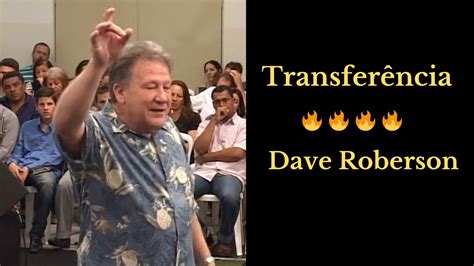 Transferência de Unção Pastor Dave Roberson YouTube