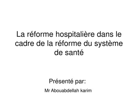 PPT La réforme hospitalière dans le cadre de la réforme du système de