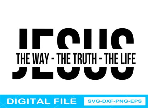 Jesus The Way The Truth The Life Svg Jesus Svg Christian Etsy