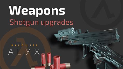 Half Life Alyx SHOTGUN Upgrades Weapon Tips YouTube