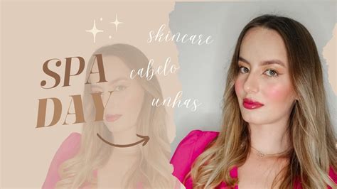 Spa Day Completo Em Casa Skincare Unhas Rotina O Cabelo