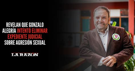 Revelan Que Gonzalo Alegría Intentó Eliminar Expediente Judicial Sobre