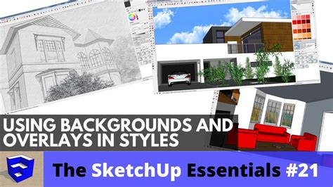 Using Backgrounds And Overlays In Sketchup Styles The Sketchup