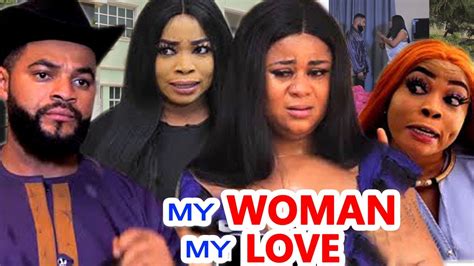 My Woman My Love Season 9and10 New Hit Movie Uju Okoli 2021 Latest Nigerian Nollywood Movie