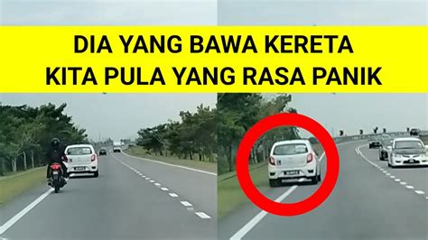 Dia Yang Bawa Kereta Kita Pula Yang Panik YouTube