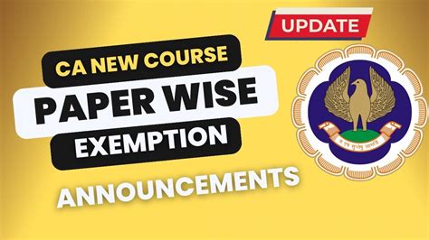 CA New Course Paper Wise Group Wise Exemption Important Update ICAI