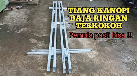 TUTORIAL MEMBUAT TIANG KANOPI BAJA RINGAN TERKOKOH YouTube