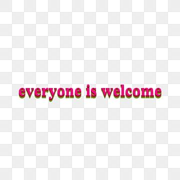 Everyone Welcome Clipart Images | Free Download | PNG Transparent ...