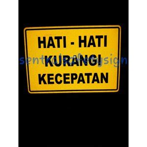 Jual KURANGI KECEPATAN SEKARANG Di Lapak SentraL Safety Sign Ajeng