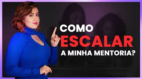 Insight Da Zora Viana Como Escalar A Minha Mentoria YouTube