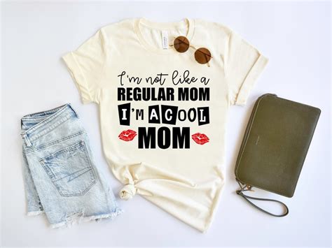 Im Not Like A Regular Mom Im A Cool Mom Shirt Funny Mothers Day Tee