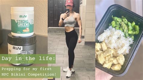 Bikini Prep Diaries Ep Day In The Life Prepping For My First Npc