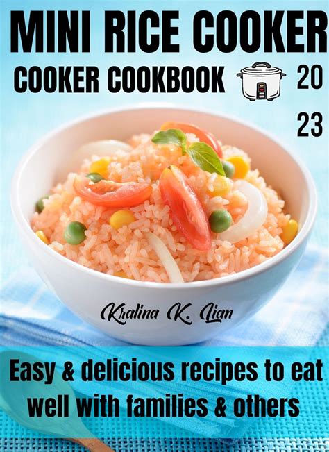 Mini Rice Cooker Cookbook Easy Delicious Recipes To Eat Well With