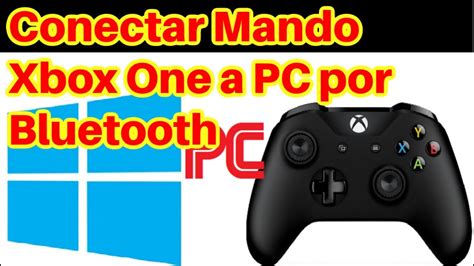 Como Conectar Un Mando De Xbox A Pc Por Bluetooth Youtube