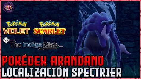 Pokemon Escarlata Y P Rpura El Disco Ndigo Localizaci N De