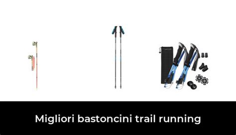 Migliori Bastoncini Trail Running Nel Recensioni Opinioni