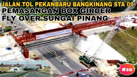 Pemasangan Box Girder Fly Over Sungai Pingang Jalan Tol Pekanbaru