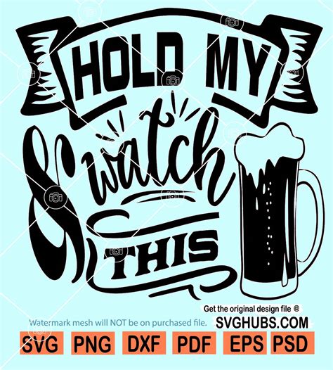 Hold My Beer And Watch This SVG Beer Shirt Svg Beer Drinking Shirt