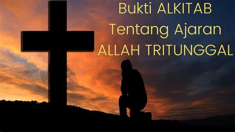 Bukti ALKITAB Tentang Ajaran ALLAH TRITUNGGAL Cek Kebenarannya YouTube