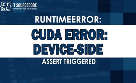 Runtimeerror Cuda Error Device Side Assert Triggered SOLVED