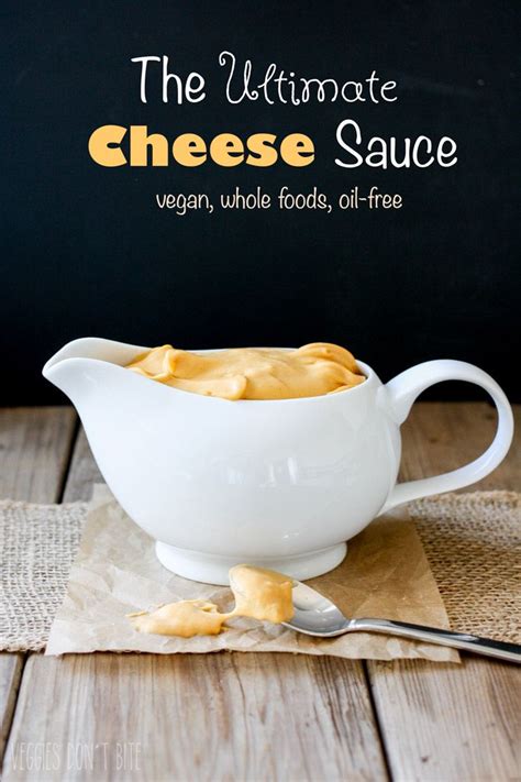 Absolute Best Vegan Cheese Sauce Recipe Veggies Dont Bite Recipe