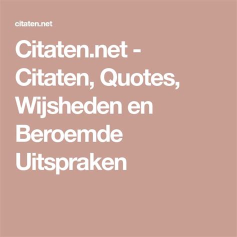 Citaten Quotes Wijsheden En Beroemde Uitspraken